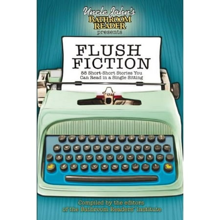 Uncle John's Bathroom Reader Presents Flush Fiction