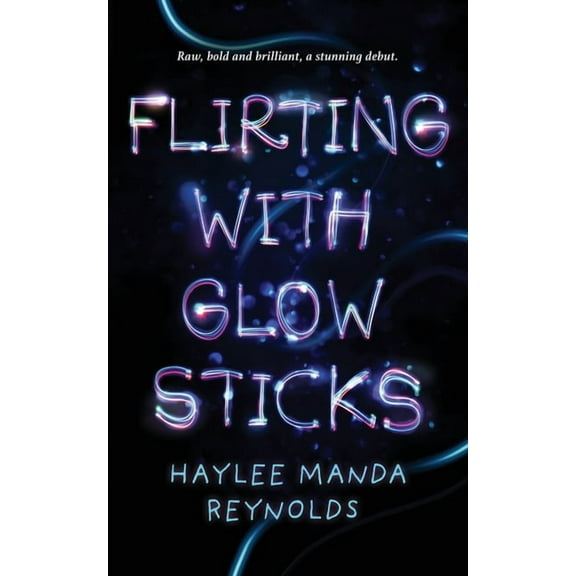 Flirting with Glowsticks, (Paperback)