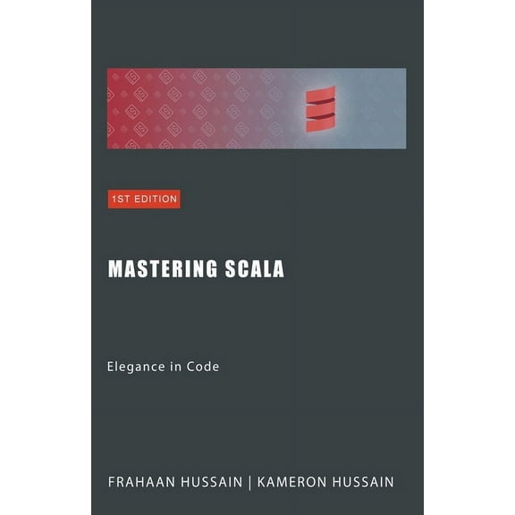 Mastering Scala: Elegance in Code, (Paperback)
