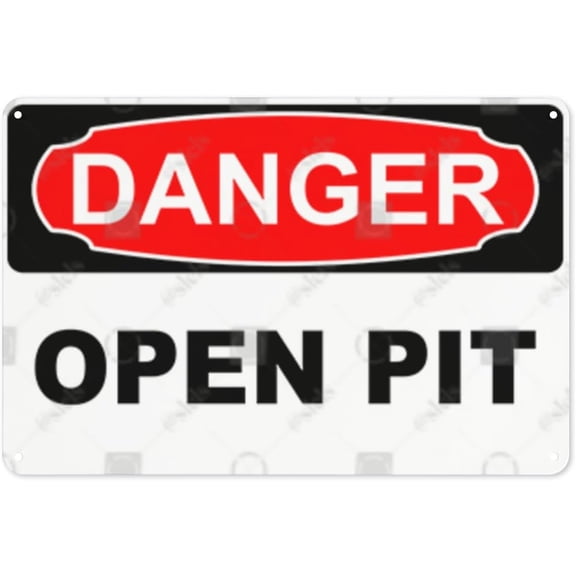 Metal Sign, Danger Sign - OPEN PIT, Waterproof, Fade and Scratch Resistant, safety signs, equipment Warning signs, etc