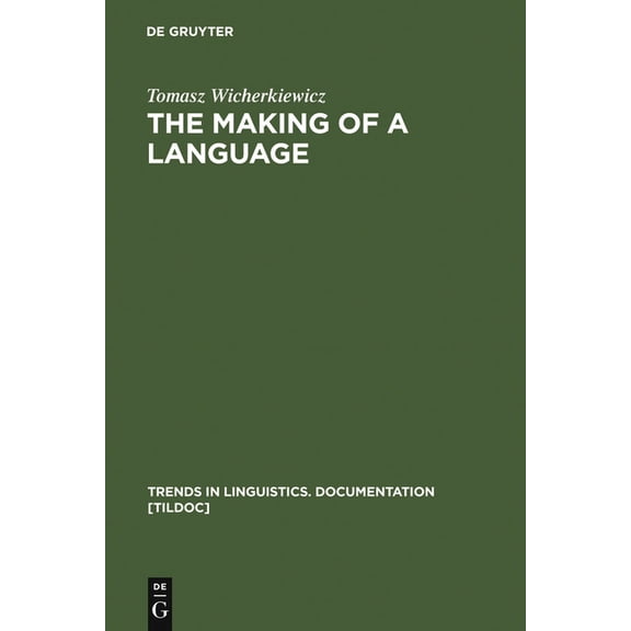 Trends in Linguistics. Documentation [Ti The Making of a Language, Book 19, (Hardcover)