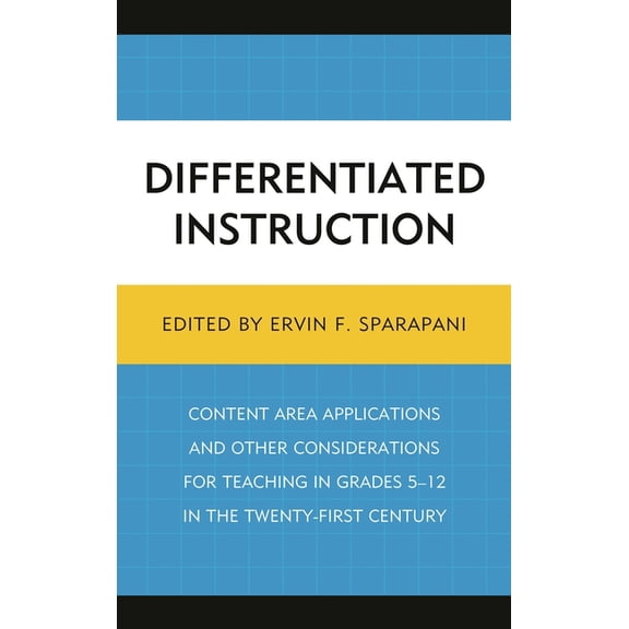 Differentiated Instruction: Content Area Applications and Other Considerations for Teaching in Grades 5-12 in the Twenty, (Paperback)