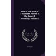 thumbnail image 1 of Acts of the State of Tennessee Passed at the General Assembly, Volume 2 (Hardcover), 1 of 1