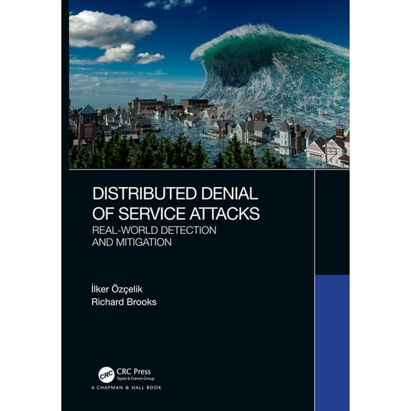 Distributed Denial of Service Attacks: Real-world Detection and Mitigation, (Hardcover)