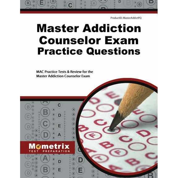 Master Addiction Counselor Exam Practice Questions : Mac Practice Tests & Review for the Master Addiction Counselor Exam (Paperback)