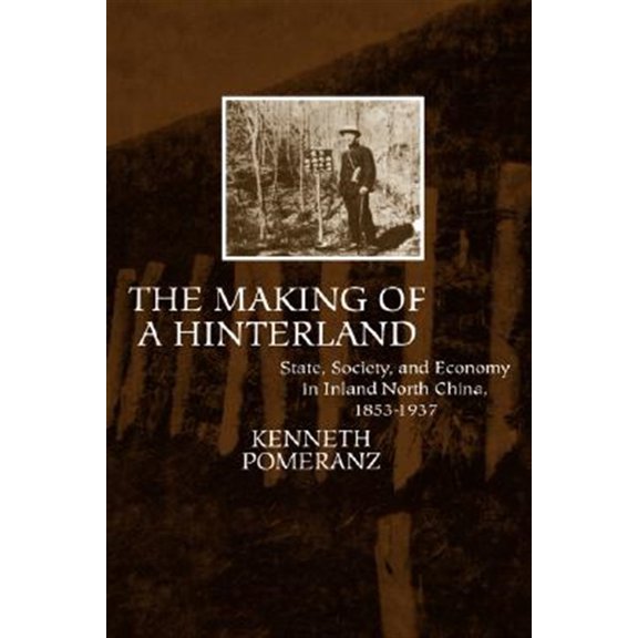 Pre-Owned The Making of a Hinterland : State, Society, and Economy in Inland North China, 1853-1937 (Edition 1) (Hardcover)