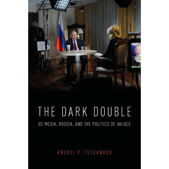 Dark Double: Us Media, Russia, and the Politics of Values, (Paperback)