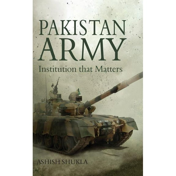 Pakistan Army: Institution that Matters (Hardcover)