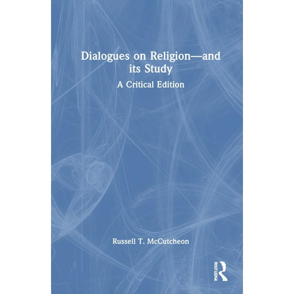 Dialogues on Religion-and its Study: A Critical Edition, (Hardcover)