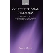 Constitutional Dilemmas: Conflicts of Fundamental Legal Rights in Europe and the USA, (Hardcover)