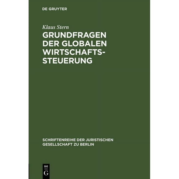 Schriftenreihe der Juristischen Gesellsc Grundfragen der globalen Wirtschaftssteuerung, Book 34, (Hardcover)