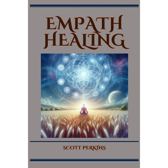 Empath Healing: A Guide to Navigating Empathic Sensitivity and Cultivating Emotional Wellness (2024), (Paperback)