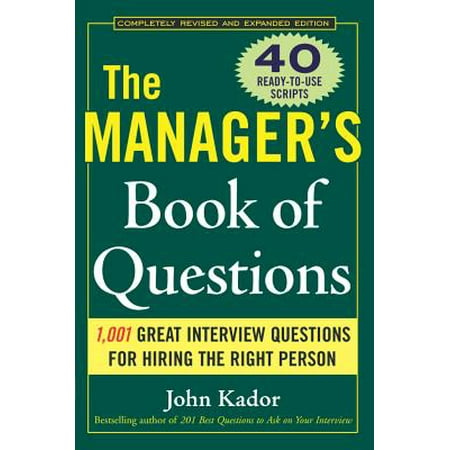 The Manager's Book of Questions: 1001 Great Interview Questions for Hiring the Best (Best Interview Questions For Employers)
