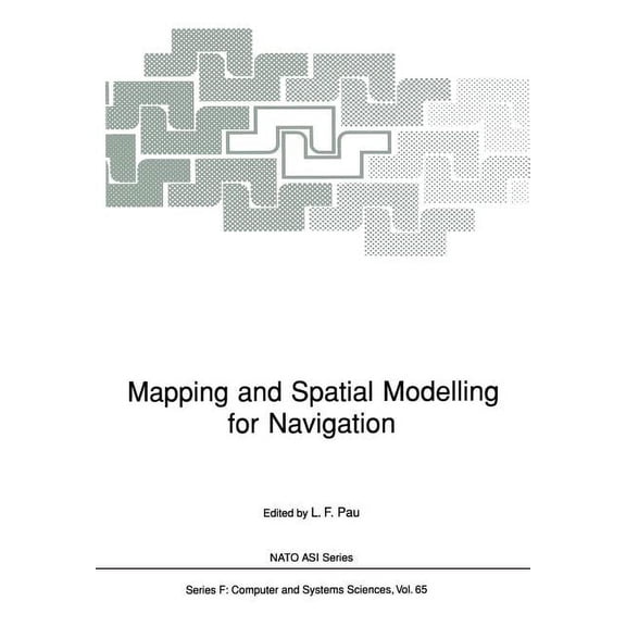 NATO Asi Subseries F: Mapping and Spatial Modelling for Navigation, Book 65, (Paperback)