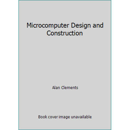 Microcomputer Design and Construction, Used [Hardcover]