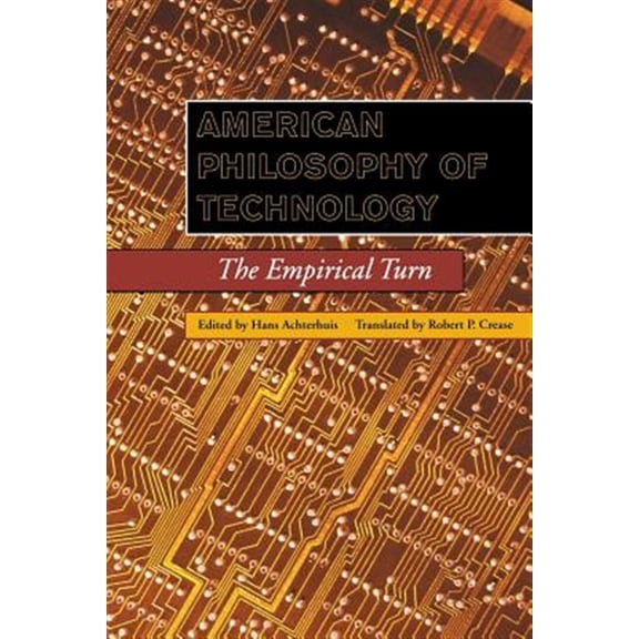 Pre-Owned Philosophy of Technology American Philosophy of Technology: The Empirical Turn, (Paperback)