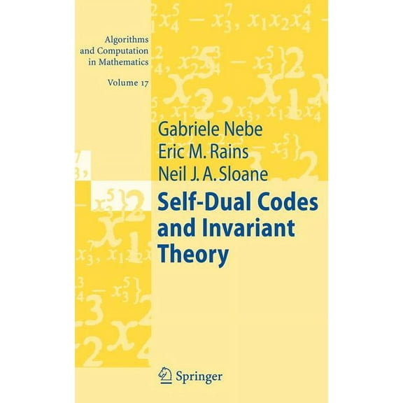 Algorithms and Computation in Mathematic Self-Dual Codes and Invariant Theory, Book 17, (Hardcover)