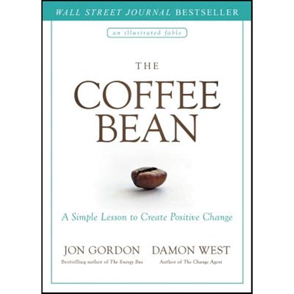 Pre-Owned The Coffee Bean: A Simple Lesson to Create Positive Change (Hardcover) 1119430275 9781119430278