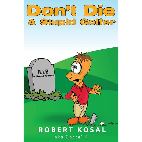 Don't Die A Stupid Golfer, (Paperback)