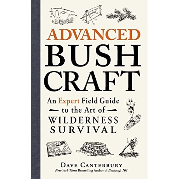 Pre-Owned Advanced Bushcraft: An Expert Field Guide to the Art of Wilderness Survival (Paperback) 1440587965 9781440587962