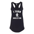 thumbnail image 2 of I Turn Grills On Pop Culture Ladies Racerback Tank Top, Black, Small, 2 of 3