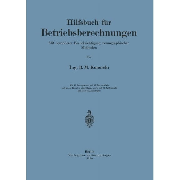 Hilfsbuch FÃ¼r Betriebsberechnungen: Mit Besonderer BerÃ¼cksichtigung Nomographischer Methoden, (Paperback)