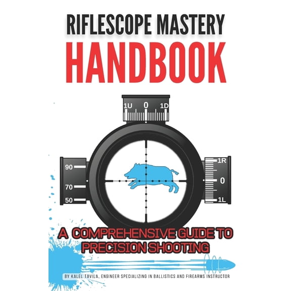 Riflescope Mastery Handbook, (Paperback)