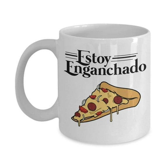 Estoy Enganchado Pizza Mexican Style Coffee & Tea Gift Mug Stuff For Spanish Speaking Hispanic Men & Women