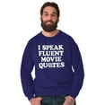 thumbnail image 5 of Speak Fluent Movie Quotes Classic Sweatshirt for Men or Women Brisco Brands M, 5 of 6