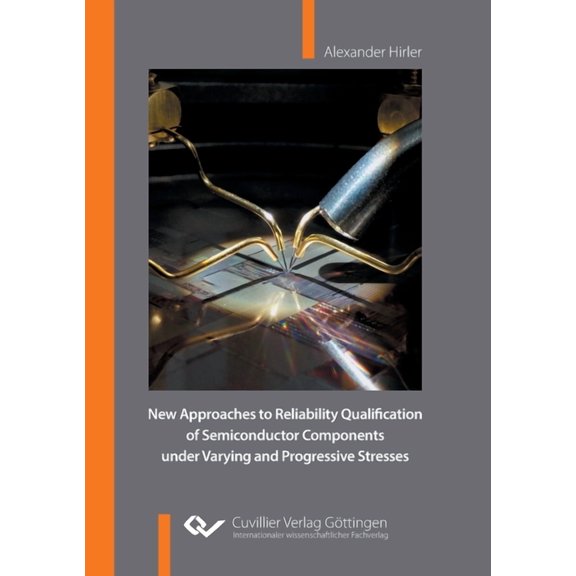 New Approaches to Reliability Qualification of Semiconductor Components under Varying and Progressive Stresses (Paperback)