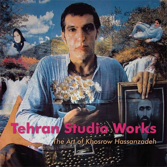 Tehran Studio Works: The Art of Khosrow Hassanzadeh (Paperback)