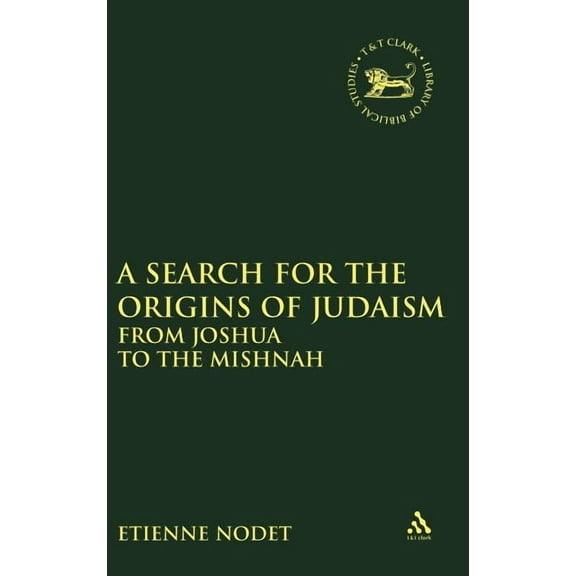 Library of Hebrew Bible/Old Testament St A Search for the Origins of Judaism: From Joshua to the Mishnah, Book 248, (Hardcover)