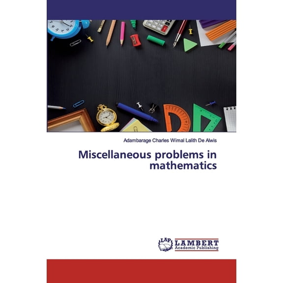Miscellaneous problems in mathematics (Paperback)