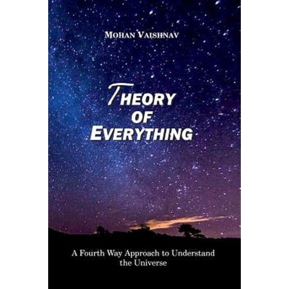 Pre-Owned Theory of Everything : A Fourth Way Approach to Understand the Universe