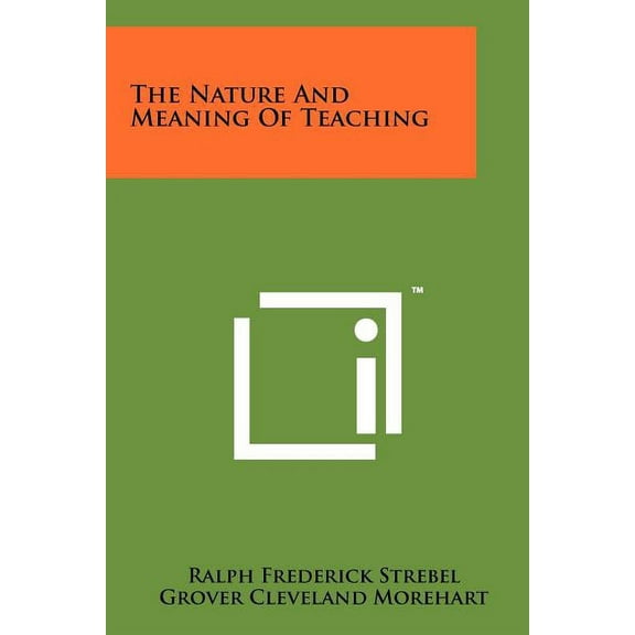 The Nature and Meaning of Teaching (Paperback)