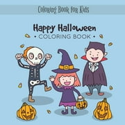 Happy Halloween Coloring Book: My Spooky Halloween Coloring Book for Kids Age 3 and up - Collection of Fun, Original & Unique Halloween Coloring (Paperback)