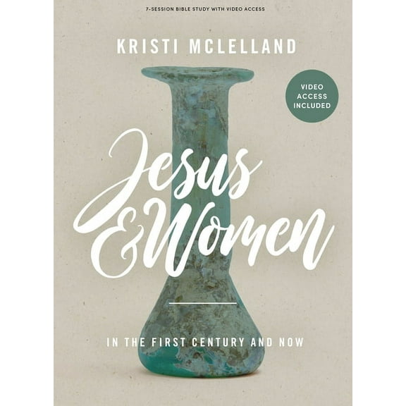 Jesus and Women - Bible Study Book with Video Access: In the First Century and Now, (Paperback)