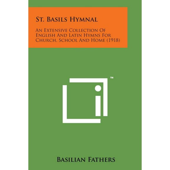 St. Basils Hymnal : An Extensive Collection of English and Latin Hymns for Church, School and Home (1918)