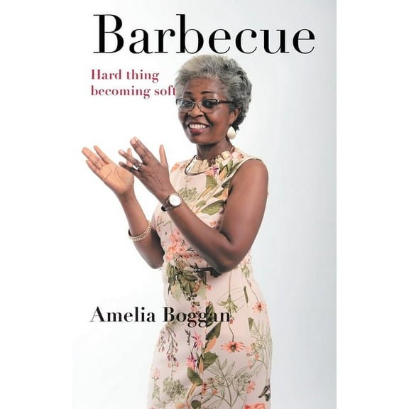 Barbecue: Hard Thing Becoming Soft (Paperback)