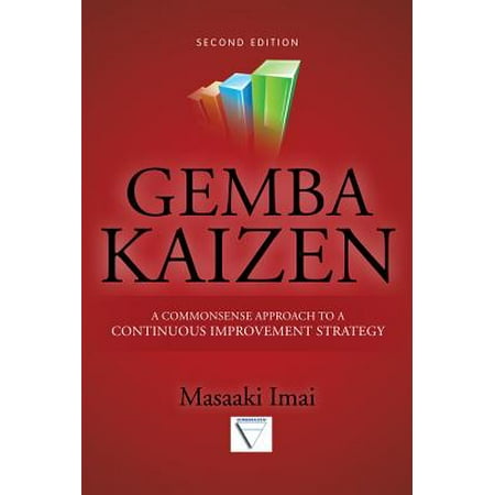 Gemba Kaizen: A Commonsense Approach to a Continuous Improvement Strategy, Second