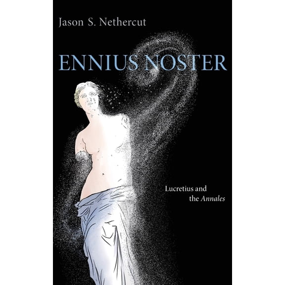 Ennius Noster: Lucretius and the Annales, (Hardcover)