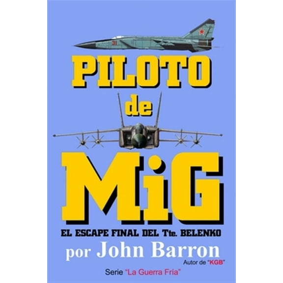Piloto de MiG: El escape final del Tte. Belenko (Paperback) by John Barron