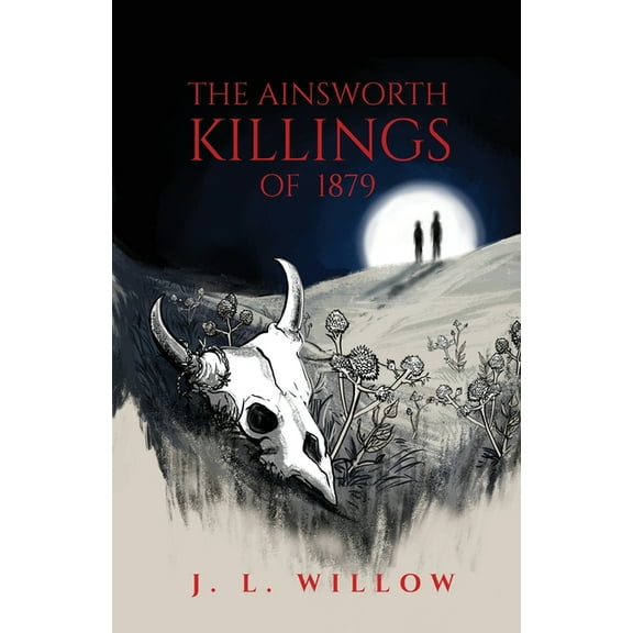 The Ainsworth Killings of 1879, (Paperback)