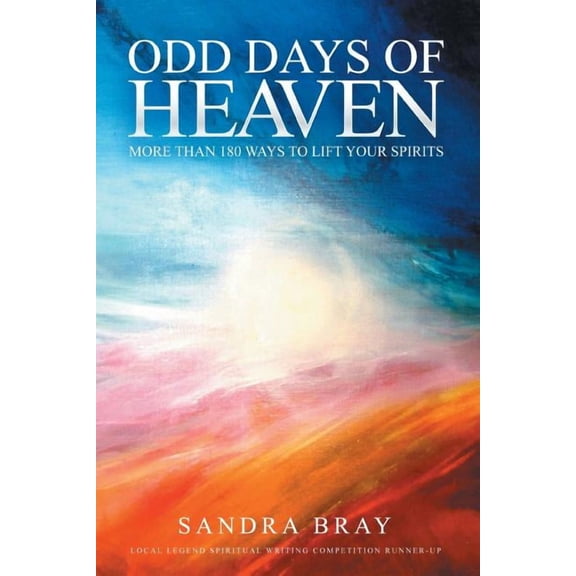 Odd Days of Heaven: More than 180 ways to lift your spirits, (Paperback)