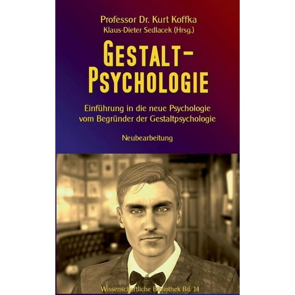 Gestalt-Psychologie: Einführung in die neue Psychologie vom Begründer der Gestaltpsychologie, (Paperback)