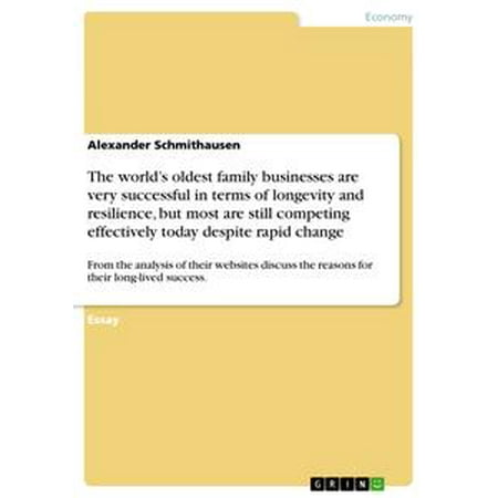the worlds oldest family businesses are very successful in terms of the worlds oldest family businesses are very successful in terms of longevity and resilience but most are still competing effectively today despite rapid