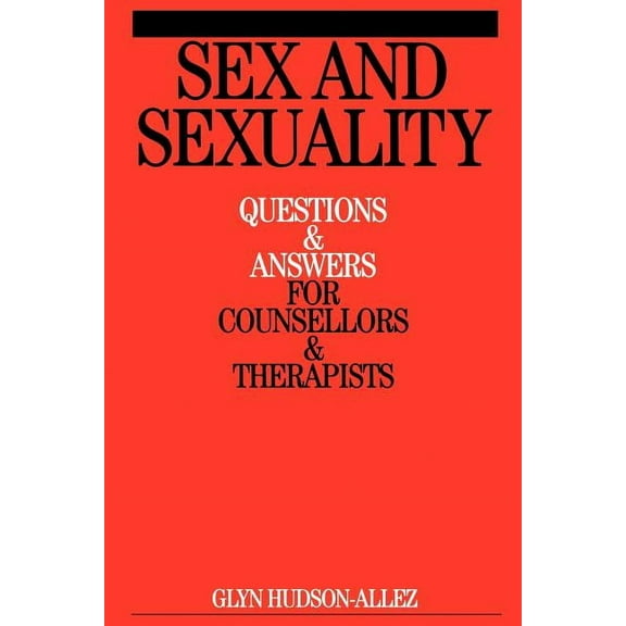 Questions and Answers for Counsellors an Sex and Sexuality: Questions and Answers for Counsellors and Psychotherapists, (Paperback)