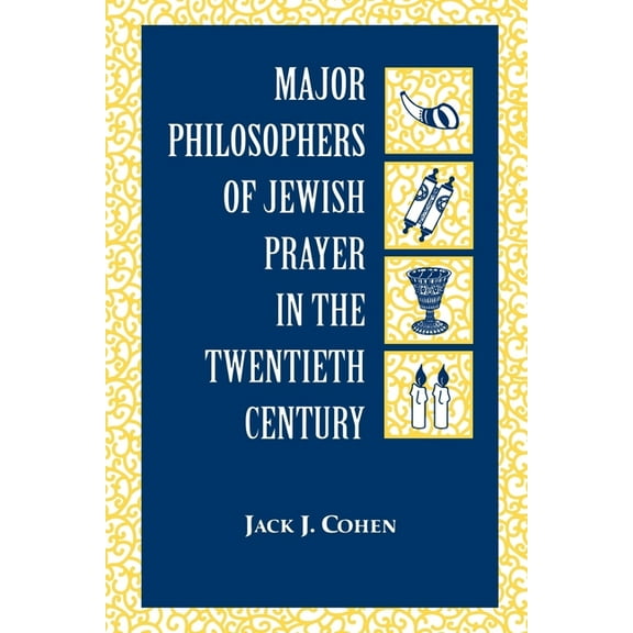 Major Philosophers of Jewish Prayer in the 20th Century (Hardcover)