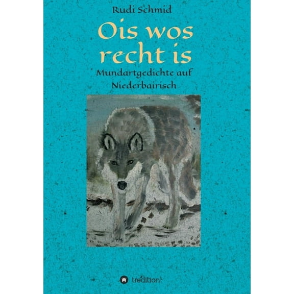 Ois wos recht is: Mundartgedichte auf Niederbairisch, (Paperback)