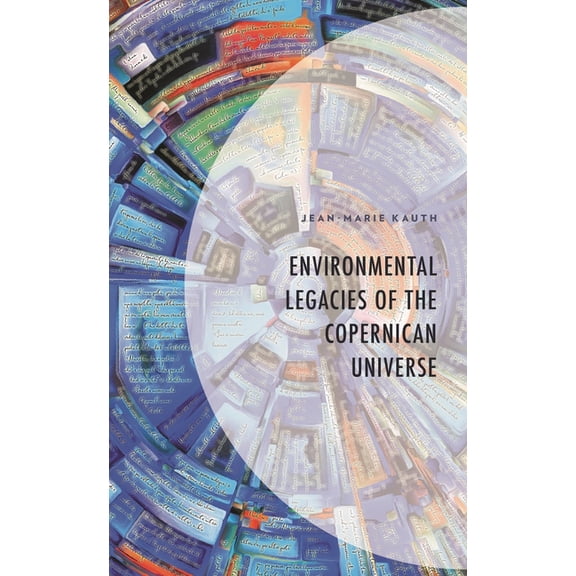 Environment and Society Environmental Legacies of the Copernican Universe, (Hardcover)